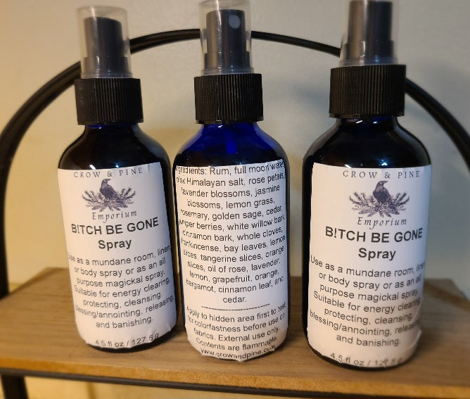 B!tch Be Gone Spray!